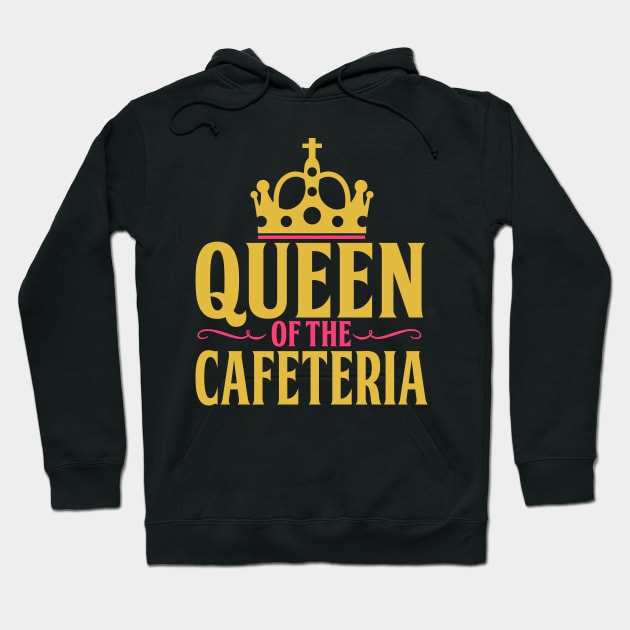 Queen of Cafeteria - Funny Lunch Lady Gift Hoodie by biNutz